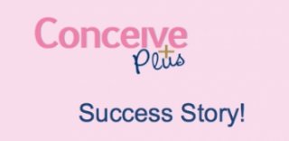 Conceive Plus user testimonial: "Worked first time" - CONCEIVE PLUS